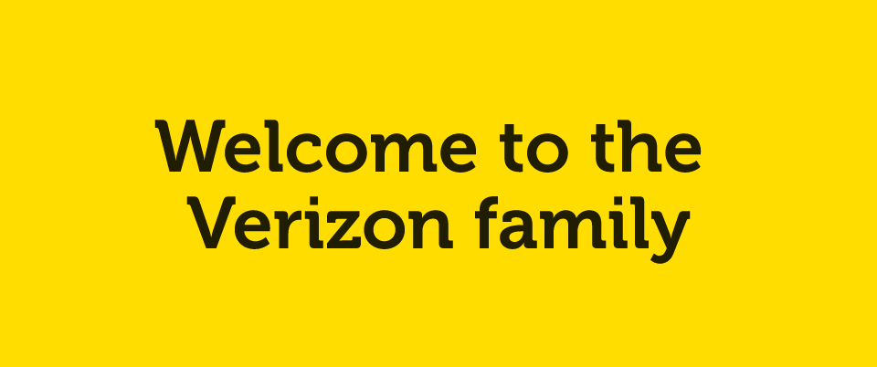 Welcome to the Verizon family Welcome to the Verizon family